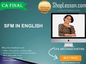 CA Final New Syllabus SFM Regular Course in English By CFA Archana Khetan For May 2020 & Nov 2020 Video Lecture + Study Material