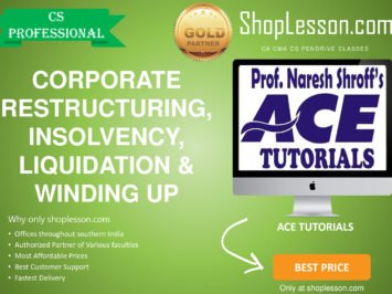 CS Professional – Corporate Restructuring, Insolvency, Liquidation & Winding up Regular Course By Ace Tutorial For Dec 2020 Video Lecture + E-Book