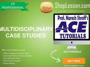 CS Professional – Multidisciplinary Case Studies Regular Course By Ace Tutorial For Dec 2020 Video Lecture + Study Material