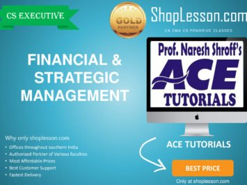 CS Executive – Financial and Strategic Management By Ace Tutorial For Dec 2020 Video Lecture + E-Book